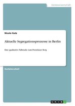 Aktuelle Segregationsprozesse in Berlin