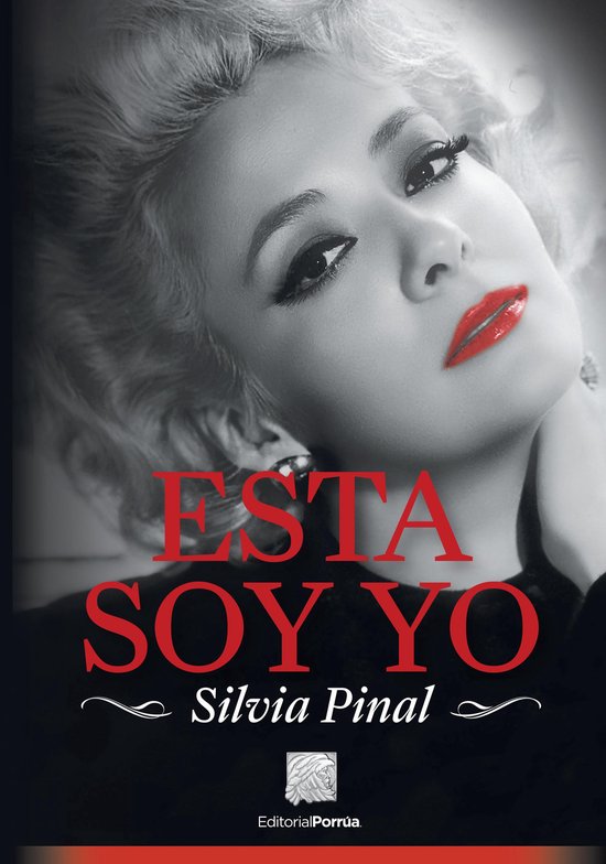 Interés General Porrúa Esta soy yo Silvia Pinal (ebook), Porrúa