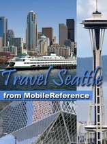 Travel Seattle: Illustrated City Guide And Maps (Mobi Travel)