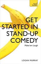 Get Started In Stand Up Comedy