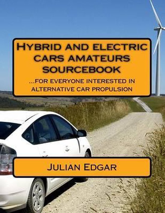 Hybrid and electric cars amateurs sourcebook, Julian Edgar