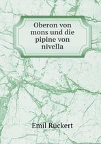 Oberon von mons und die pipine von nivella