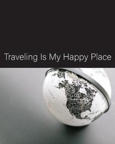 Traveling Is My Happy Place