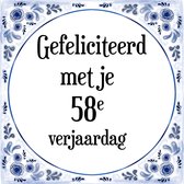 Verjaardag Tegeltje met Spreuk (58 jaar: Gefeliciteerd met je 58e verjaardag + cadeau verpakking & plakhanger