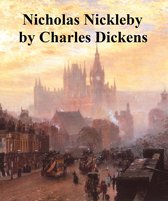 The Life and Adventures of Nicholas Nickleby