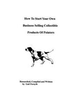 How to Start Your Own Business Selling Collectible Products of Pointers