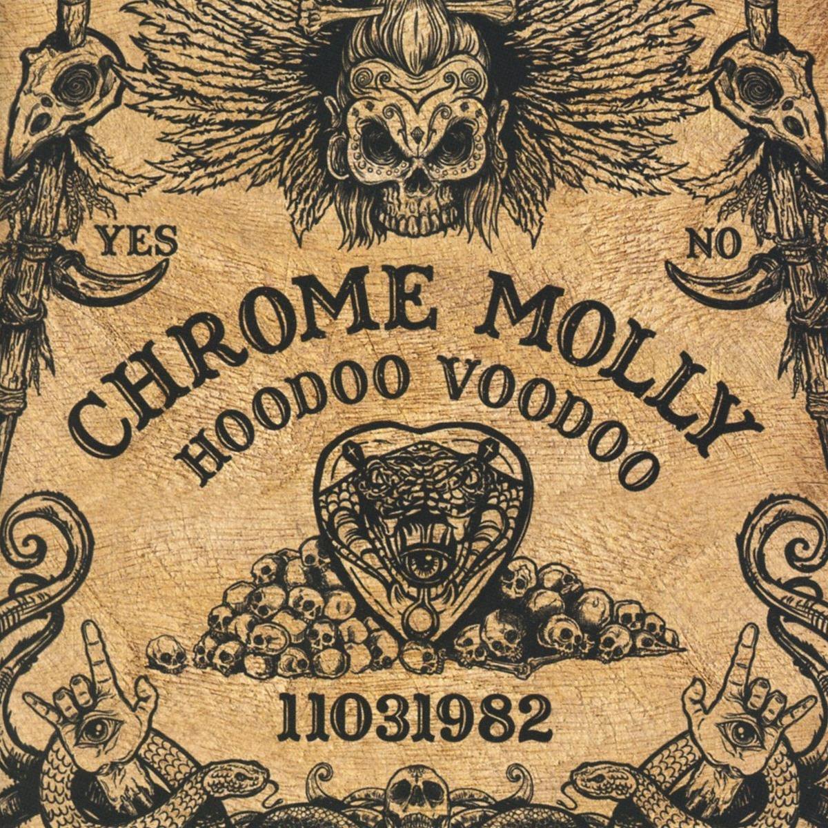 Hoodoo Voodoo - Chrome Molly