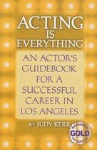 Acting Is Everything