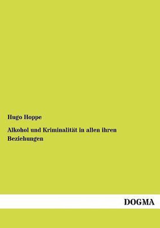 Alkohol und Kriminalität in allen ihren Beziehungen - cover
