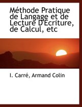 M Thode Pratique de Langage Et de Lecture D' Criture, de Calcul, Etc