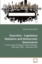 Executive - Legislative Relations and Democratic Governance