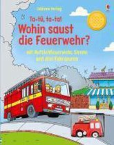 Ta-tü, ta-ta! Wohin saust die Feuerwehr?