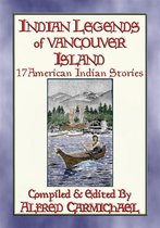 INDIAN LEGENDS OF VANCOUVER ISLAND - 17 Native American Legends