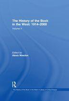 The History of the Book in the West: A Library of Critical Essays - The History of the Book in the West: 1914–2000