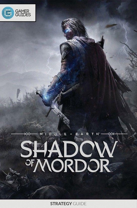Middle-earth: Shadow of Mordor – Strategy Guide