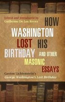 How Washington Lost His Birthday and Other Masonic Essays