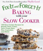 Fix-It and Forget-It - Fix-It and Forget-It Baking with Your Slow Cooker
