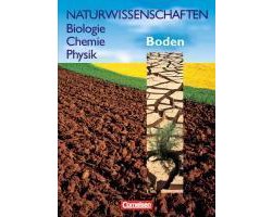 Naturwissenschaften Biologie - Chemie - Physik. Schülerbuch. Allgemeine Ausgabe. Boden