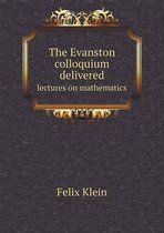 The Evanston colloquium delivered lectures on mathematics