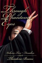 Through Phantom Eyes: Volume Two