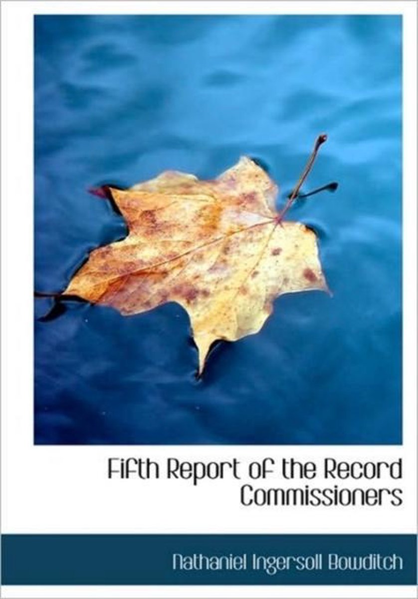 Fifth Report of the Record Commissioners - Nathaniel Ingersoll Bowditch