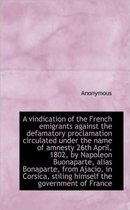 A Vindication of the French Emigrants Against the Defamatory Proclamation Circulated Under the Name