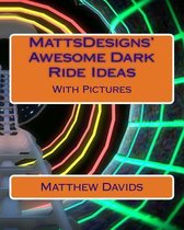 Mattsdesigns' Awesome Dark Ride Ideas