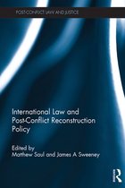 Post-Conflict Law and Justice - International Law and Post-Conflict Reconstruction Policy