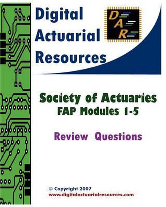 Review Questions for Fap Modules 1 Through 5, Digital Actuarial Resources