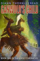 The Sergey Chronicles 1 - Ganwold's Child
