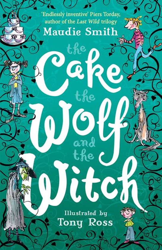 Boekcover met de titel 'The Cake the Wolf and the Witch' door Maudie Smith, met illustraties van Tony Ross. Omringd door illustraties van een taart, een wolf, een heks en kinderen.