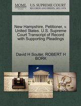 New Hampshire, Petitioner, V. United States. U.S. Supreme Court Transcript of Record with Supporting Pleadings