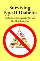 Surviving Type II Diabetes (In Spite of the Experts' Advice)