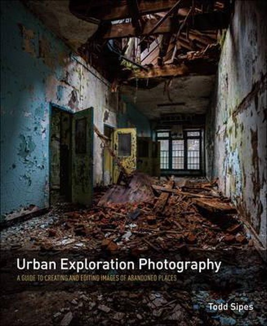 Urban Exploration Photography A Guide To - cover