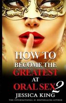 How to Become the Greatest at Oral Sex 2