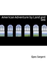 American Adventure by Land and Sea