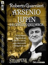 Il circolo dell'Arca II - Arsenio Lupin e il Circolo dell'Arca
