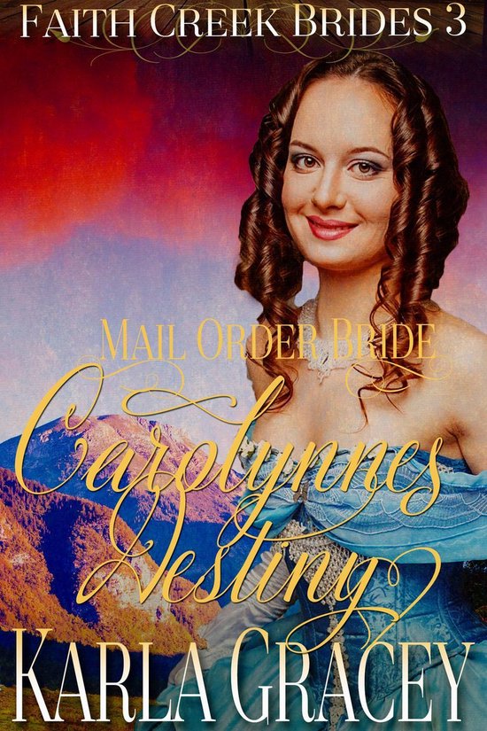 Faith Creek Brides 3 - Mail Order Bride - Carolynne's Destin ... - cover