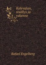 Kalevalan, sisallys ja rakenne