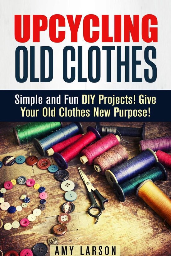 Fashion & Style - Upcycling Old Clothes: Simple and Fun DIY  ... - cover