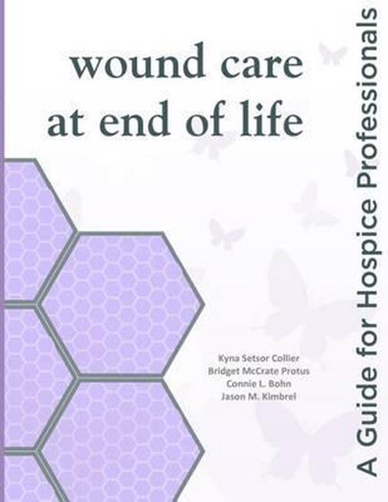 Wound Care at End of Life 9780988955820 Kyna Setsor Collier