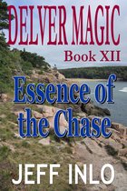 Delver Magic 12 - Delver Magic Book XII: Essence of the Chase