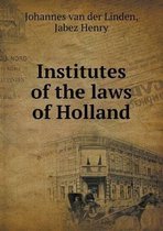 Institutes of the laws of Holland