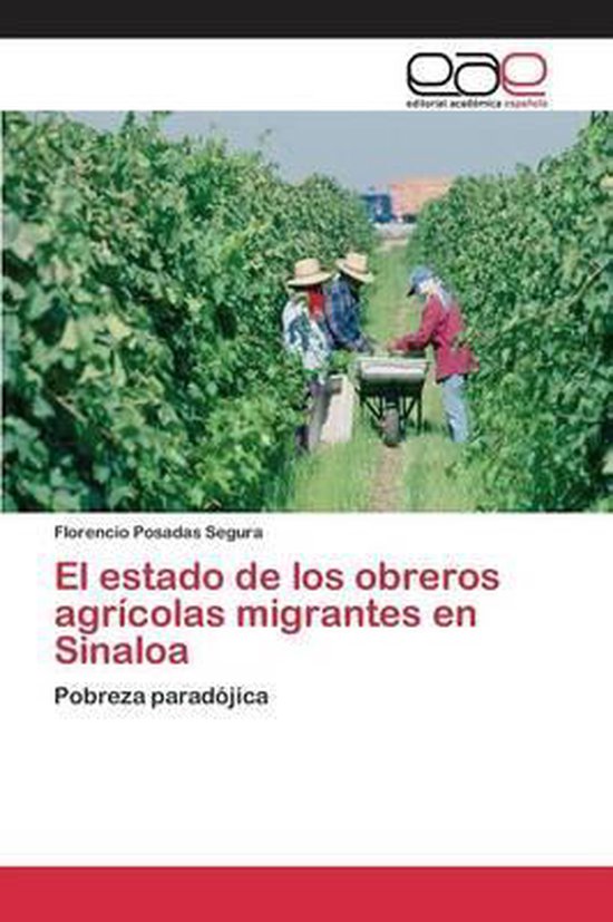 El estado de los obreros agricolas migrantes en Sinaloa | 9783659101595 ...