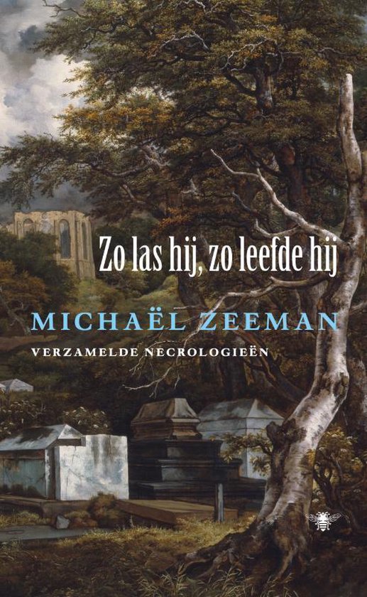 Zo las hij, zo leefde hij. Verzamelde necrologieën - Michael Zeeman | Northernlights300.org