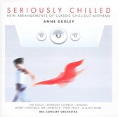 Seriously Chilled: New Arrangements of Classic Chill-Out Anthems by Anne Dudley