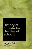History of Canada for the Use of Schools