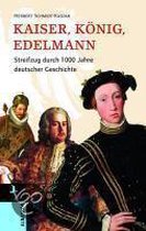 Kaiser, König, Edelmann