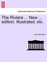 The Riviera ... New ... Edition. Illustrated, Etc.