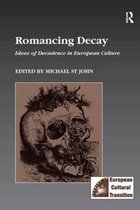Studies in European Cultural Transition- Romancing Decay
